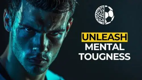 ذهن شکست‌ناپذیر: راهنمایِ استقامت ذهنی برای فوتبالیست‌ها